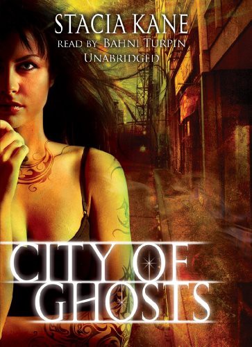 Bahni Turpin, Stacia Kane: City of Ghosts (AudiobookFormat, 2010, Blackstone Audiobooks, Blackstone Audio, Inc.)