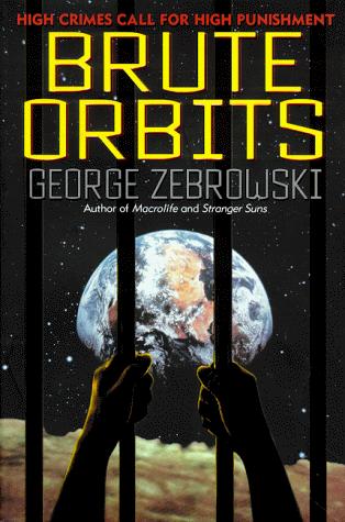 George Zebrowski: Brute orbits (1998, HarperPrism)