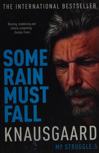Don Bartlett, Karl Ove Knausgård: Some Rain Must Fall Bk. 5 (2016, Penguin Random House)