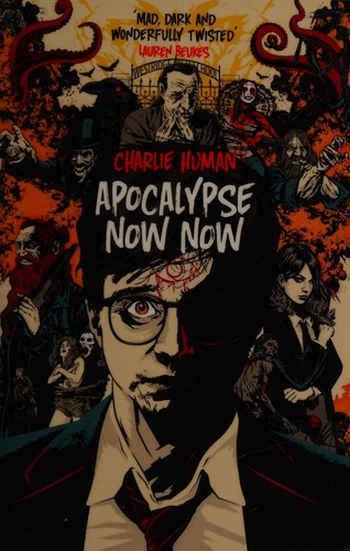 Charlie Human: Apocalypse now now (2014, Arrow Books)