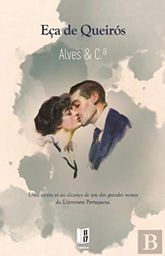 José Maria Eça de Queiroz: Alves & C.ª (Paperback, 2019, 11 X 17)