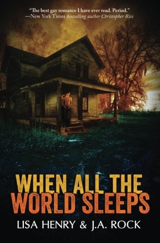 Lisa Henry, J.A. Rock: When All the World Sleeps (Paperback, 2018, CreateSpace Independent Publishing Platform)