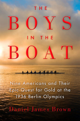Daniel James Brown: The Boys in the Boat (2013, Viking)