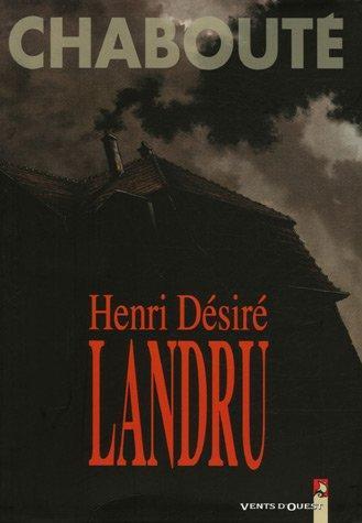 Christophe Chabouté: Henri Désiré Landru (French language, 2005, Vents d'Ouest)