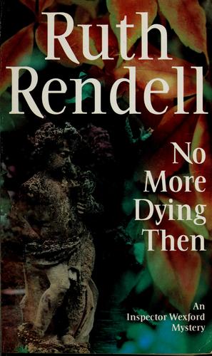 Ruth Rendell: No more dying then (Paperback, 1973, Arrow Books)