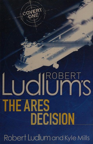 Kyle Mills: Robert Ludlum's The Ares decision (Paperback, 2012, Orion)