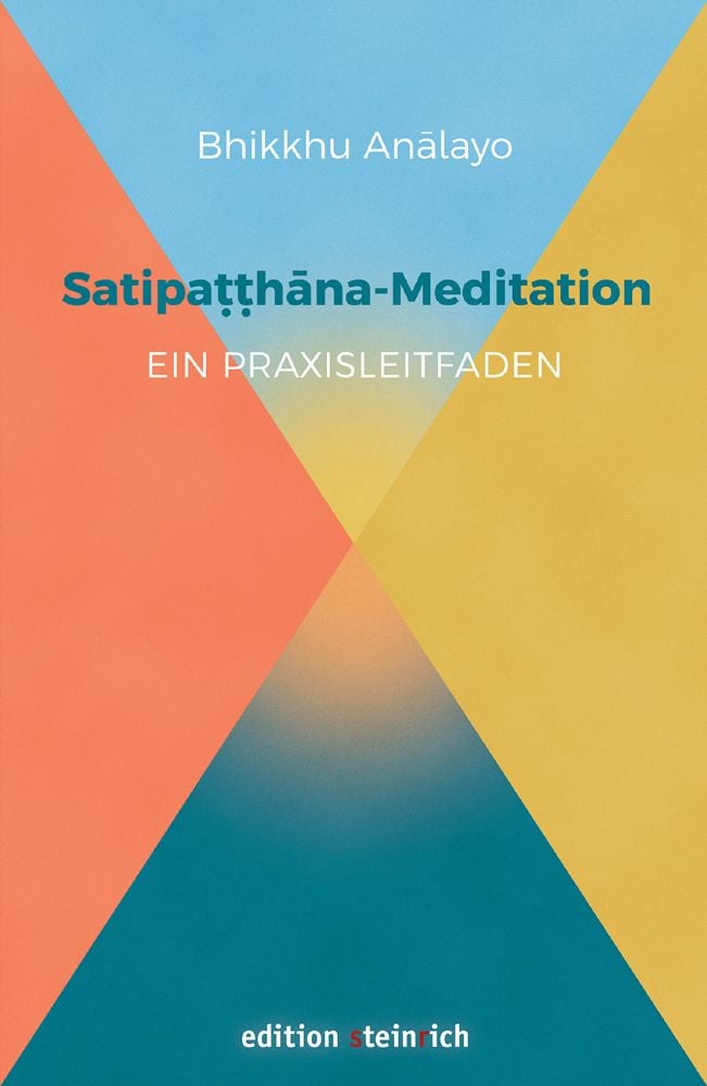 Anālayo, Yuka Nakamura: Satipaṭṭhāna-Meditation (Hardcover, Deutsch language, 2025, edition steinrich)