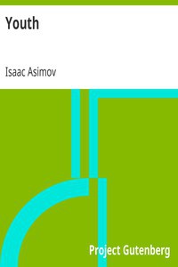 Isaac Asimov: Youth (EBook, 2010, Project Gutenberg)