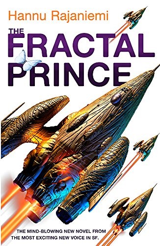 Hannu Rajaniemi: The Fractal Prince (Paperback, 2013, Gollancz)