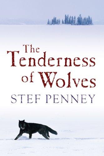 Stef Penney: The Tenderness of Wolves (Hardcover, 2006, Quercus)