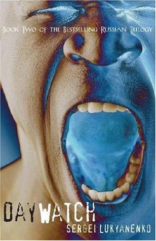 Сергей Лукьяненко, Vasilev Vladimir, Sergeĭ Lukʹi︠a︡nenko: Day Watch (Paperback, 2007, Miramax Books)