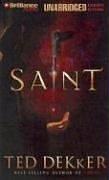 Ted Dekker: Saint (AudiobookFormat, 2006, Brilliance Audio Unabridged Lib Ed)
