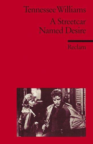 Tennessee Williams, Herbert Geisen: A Streetcar named Desire. ( Fremdsprachentexte). (German language, 1998, Reclam, Ditzingen)