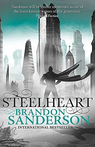 Brandon Sanderson: Steelheart (2001, Gollancz)
