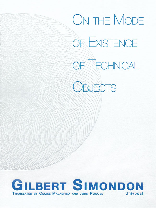 Gilbert Simondon: On the Mode of Existence of Technical Objects (Paperback, 2017, Univocal Publishing)