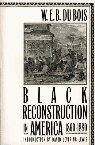W. E. B. Du Bois: Black Reconstruction in America 1860 1880 (Paperback, 1995, Scribner)