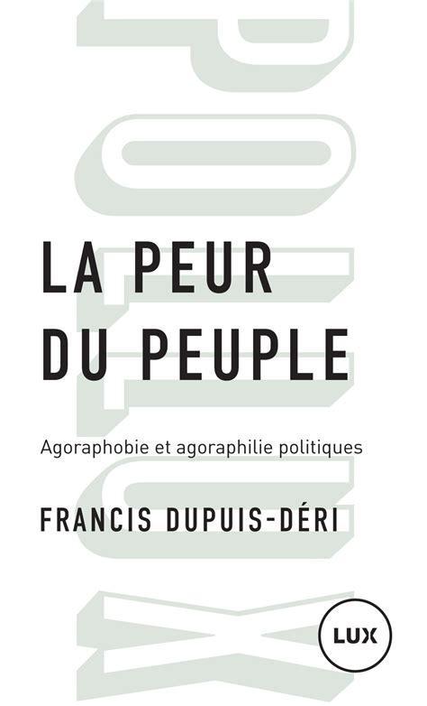 Francis Dupuis-Déri: La peur du peuple (French language, 2021, Lux Éditeur)