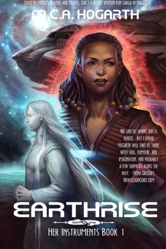 M.C.A. Hogarth, Julie Dillon: Earthrise (Paperback, 2013, Createspace Independent Publishing Platform, CreateSpace Independent Publishing Platform)