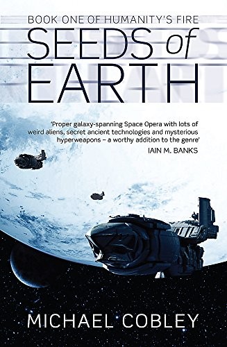 Michael Cobley: The Seeds of Earth (Paperback, 2009, Orbit)
