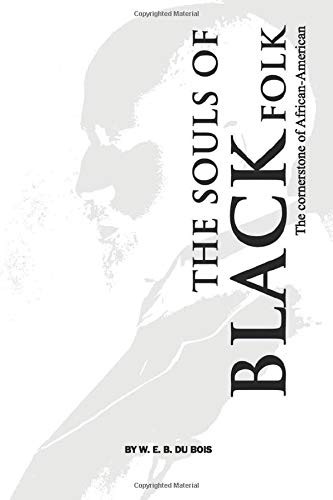 W. E. B. Du Bois: The Souls of Black Folk (Paperback, 2019, Independently published)