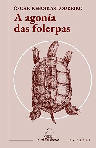 Óscar Reboiras Loureiro: A agonía das folerpas (Paperback, galego language, EDITORIAL GALAXIA S.A.)