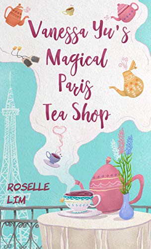 Roselle Lim: Vanessa Yu's Magical Paris Tea Shop (Hardcover, 2020, Thorndike Press Large Print)