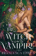 Francesca Flores: Witch and the Vampire (2023, St. Martin's Press)