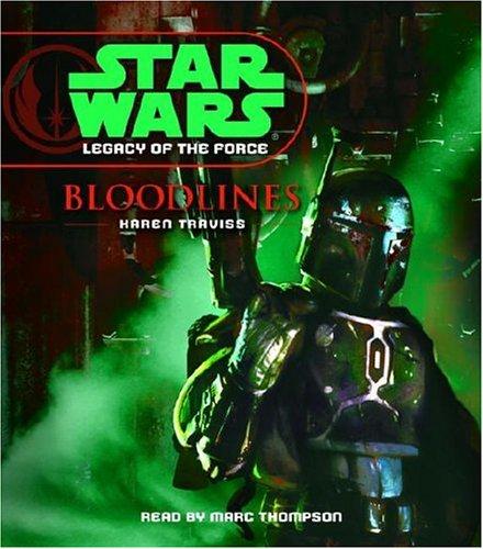 Karen Traviss: Bloodlines (Star Wars: Legacy of the Force, No. 2) (AudiobookFormat, 2006, RH Audio)