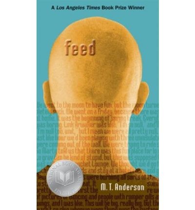 Matthew Tobin Anderson: Feed (2010, Candlewick)