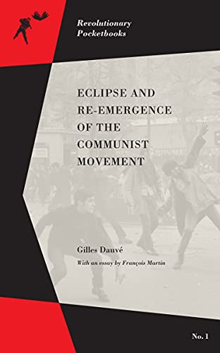Gilles Dauvé: Eclipse and re-emergence of the communist movement (2015, PM)