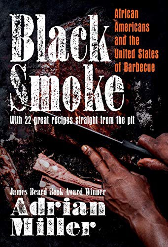 Adrian Miller: Black Smoke (Hardcover, 2021, The University of North Carolina Press)