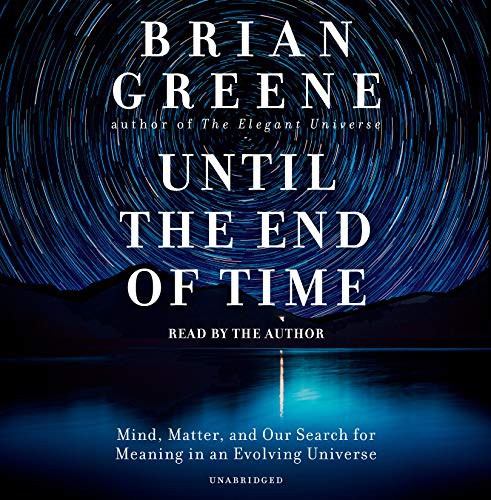 Brian Greene: Until the End of Time (2020, Random House Audio)