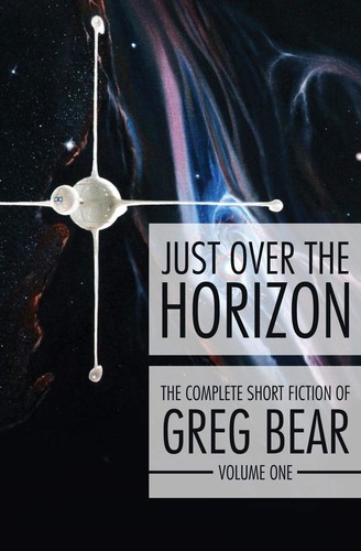 Greg Bear: Just over the horizon (2016)