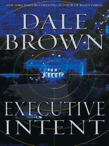 Dale Brown: Executive Intent (EBook, 2010, HarperCollins)