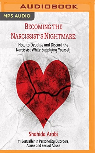 Julie McKay, Shahida Arabi: Becoming the Narcissist's Nightmare (AudiobookFormat, 2017, Audible Studios on Brilliance Audio)