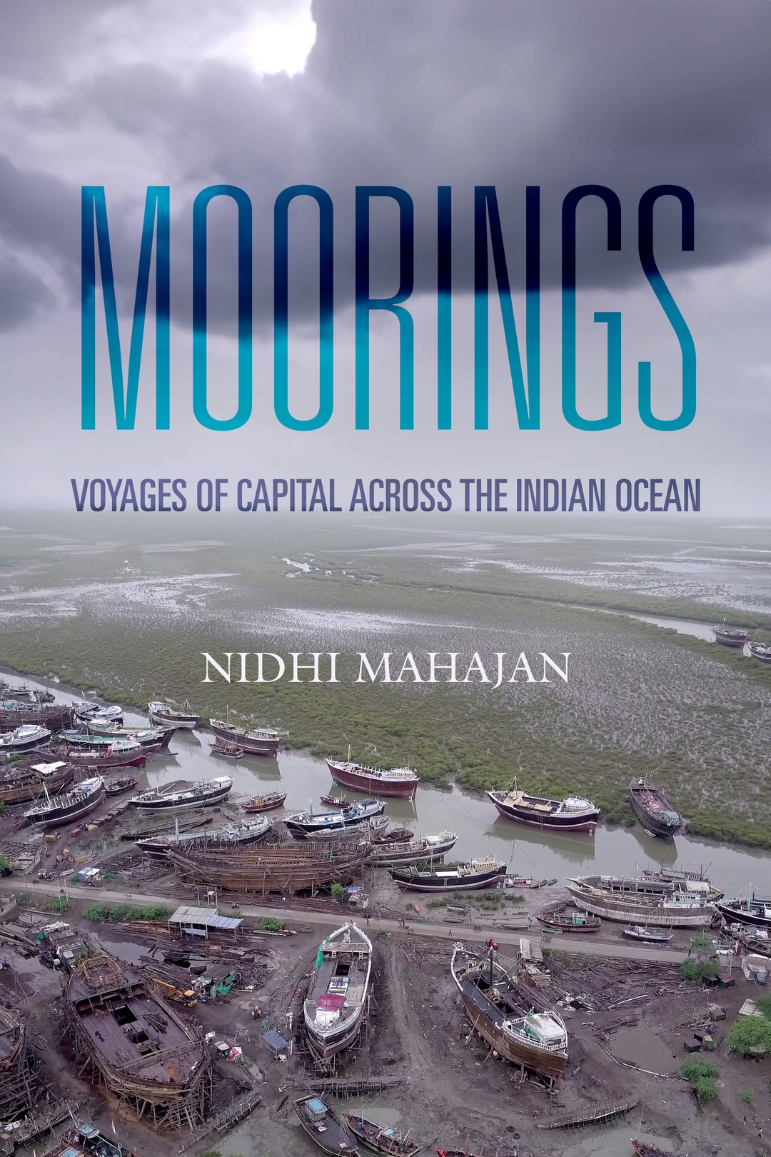 Nidhi Mahajan: Moorings (2025, University of California Press)