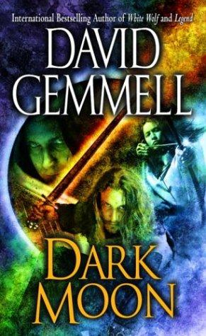 David Gemmell: Dark Moon (Paperback, 2003, Del Rey)