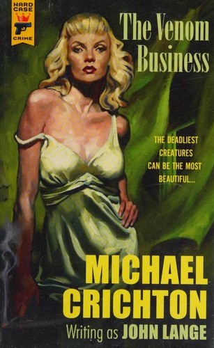 Michael Crichton, John Lange: The Venom Business (Paperback, 2013, Hard Case Crime)