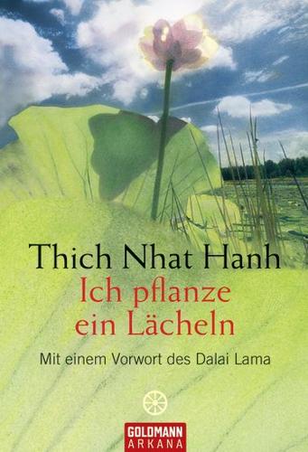 Thích Nhất Hạnh: Ich pflanze ein Lächeln (German language, 2007, Goldmann)
