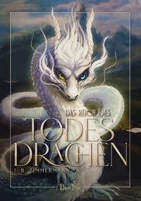 I. B. Zimmermann: Das Reich des Todesdrachen (Paperback, Deutsch language, DichtFest)