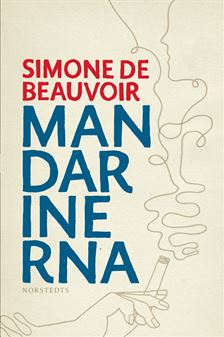 Simone de Beauvoir: Mandarinerna (Hardcover, Swedish language, 2013, Norstedt)
