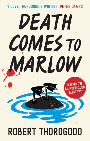 Robert Thorogood: Death Comes to Marlow (2022, HarperCollins Publishers Limited)
