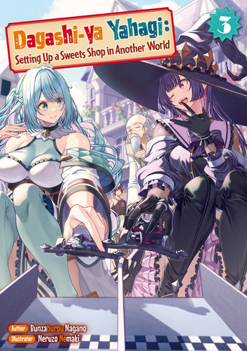 Bunzaburou Nagano: Dagashi-ya Yahagi: Setting Up a Sweets Shop in Another World: Volume 3 (EBook, 2025, J-Novel Club)