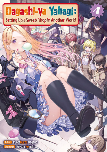 Bunzaburou Nagano: Dagashi-ya Yahagi: Setting Up a Sweets Shop in Another World: Volume 4 (EBook, 2025, J-Novel Club)