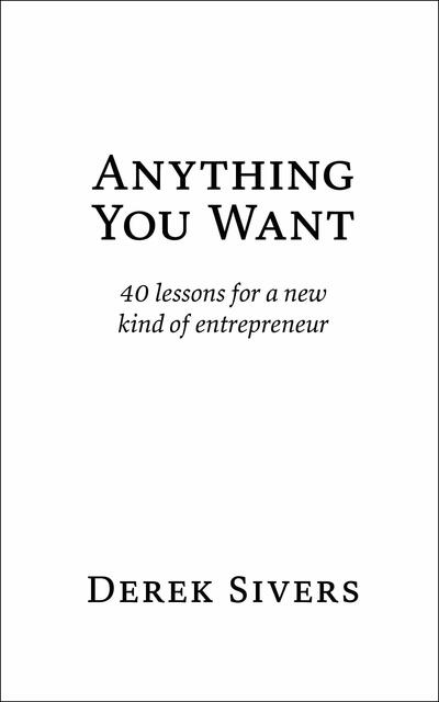 Derek Sivers: Anything You Want (Hardcover, english language, 2022, Hit Media)