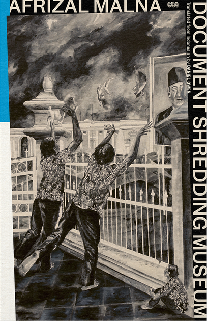 Afrizal Malna, Daniel Owen: Document Shredding Museum (2023, World Poetry Books)