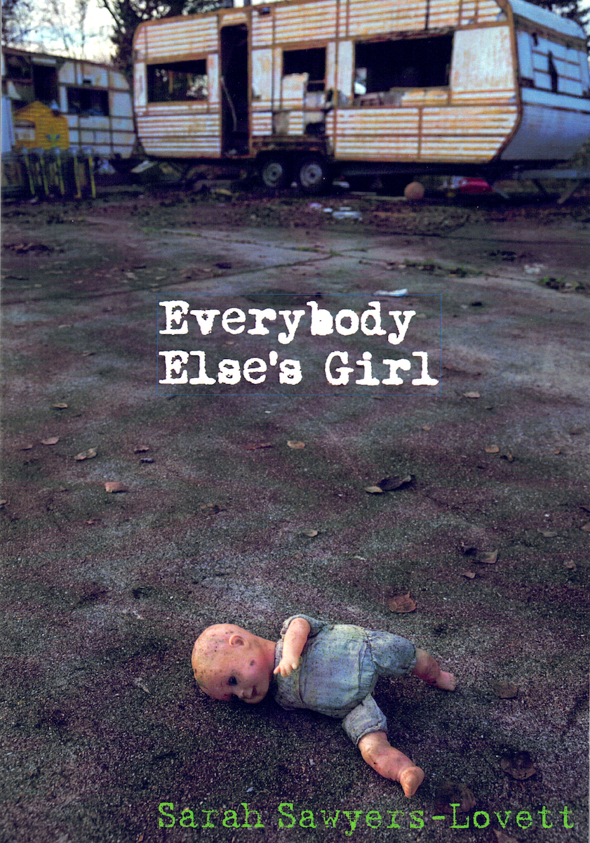 Sarah Sawyers-Lovett: Everybody Else's Girl (Paperback, 2013, Sweet Candy Press)