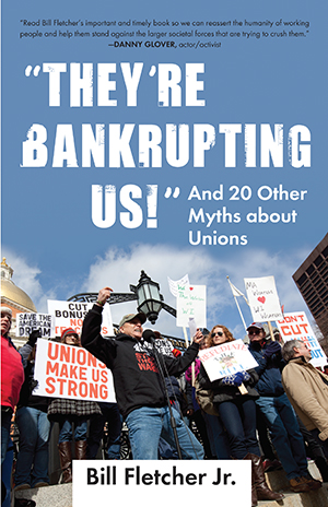 Bill Fletcher Jr.: They're bankrupting us! (2012, Beacon Press)