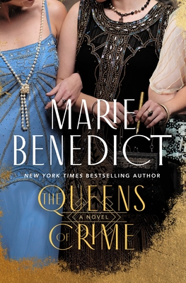 Marie Benedict: The Queens of Crime: A Novel (Hardcover, St. Martin's Press)