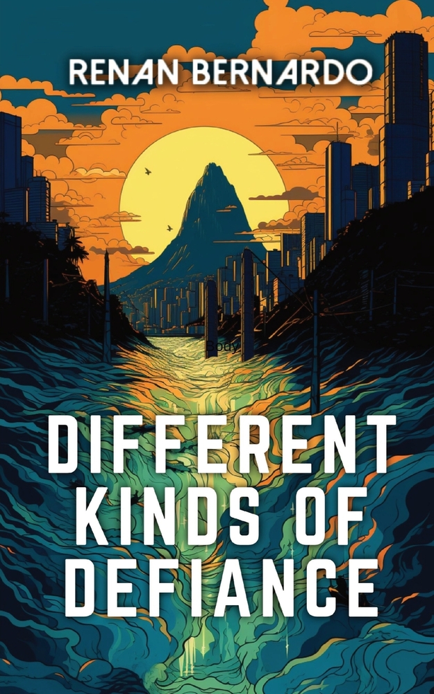 Renan Bernardo: Different Kinds of Defiance (2024, Android Press)